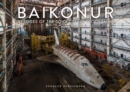 Image for Baikonur : Vestiges of the Soviet Space Programme