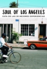 Image for Soul of Los Angeles (Spanish): Guia de las 30 Mejores Experiencias