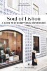 Image for Soul of Lisbon: A Guide to 30 Exceptional Experiences