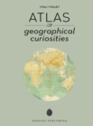 Image for Atlas of geographical curiosities