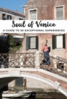 Image for Soul of Venice: A Guide to 30 Exceptional Experiences