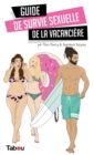 Image for Guide de survie sexuelle de la vacanciere