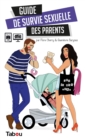 Image for Guide de survie sexuelle des parents