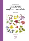 Image for Grand traité des fleurs comestibles: Histoire et cuisine - avec 246 recettes