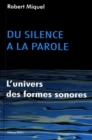 Image for Du silence a la parole : L&#39;univers des formes sonores.