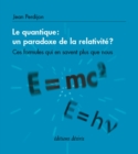 Image for Quantique Le - un paradoxe de la relativite ?: Ces formules qui en savent plus que nous.