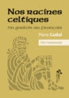 Image for Nos racines celtiques: Du gaulois au francais.
