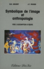 Image for Symbolique de l&#39;image et anthropologie - Suivi d&#39;une etude sur le mythe d&#39;A dipe