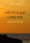 Image for Dietetique chinoise: Nourrir la vie