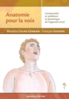 Image for Anatomie pour la voix (nouvelle edition): Comprendre et ameliorer la dynamique de l&#39;appareil vocal