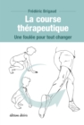 Image for La course therapeutique : Une foulee pour tout changer: Une foulee pour tout changer