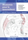 Image for Anatomie pour le mouvement - Volume 1 - Nouvelle edition: Introduction a l&#39;analyse des techniques corporelles. Nouvelle edition augmentee