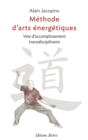 Image for Methode d&#39;arts energetiques : Voie d&#39;accomplissement transdisciplinaire: Voie d&#39;accomplissement transdisciplinaire