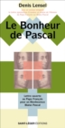 Image for Le Bonheur de Pascal: Lettre ouverte au Pape Francois pour un Bienheureux Blaise Pascal