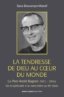 Image for La tendresse de Dieu au coeur du monde: Le Pere Andre Bagnol (1922-2004) Vie et spiritualite d&#39;un saint pretre au XXe siecle