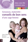 Image for Grossesse, maternite : conseils de bon sens d&#39;une sage-femme: Un guide plein d&#39;humour pour une grossesse et une maternite sans stress