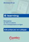 Image for E-LEARNING-CONCEPTION ET MISE EN OEUVRE D&#39;UN ENSEIGNEMENT EN LIGNE-GUIDE PRATIQUE POUR UNE E-PEDAGO [electronic resource]. 