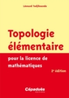 Image for TOPOLOGIE ELEMENTAIRE POUR LA LICENCE DE MATH 2E Ed