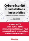 Image for Cybersecurite Des Installations Industrielles. Chapitre XV Zoom Sur La Norme Internationale IEC 62443 Pour La Cybersecurite Des Systemes Numeriques Industriels