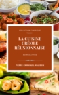 Image for La cuisine creole reunionnaise 80 recettes