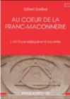 Image for Au coeur de la franc maconnerie.