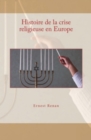 Image for Histoire de la crise religieuse en Europe