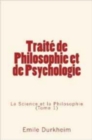 Image for Traite de Philosophie et de Psychologie: La Science et la Philosophie (Tome 1)