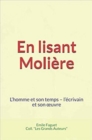 Image for En lisant Moliere: L&#39;homme et son temps - l&#39;ecrivain et son A uvre