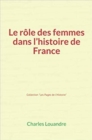 Image for Le Role des femmes dans l&#39;histoire de France