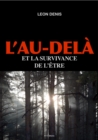 Image for L&#39;Au-dela et la survivance de l&#39;etre: Nouvelles preuves experimentales