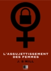 Image for L&#39;Assujetissement des Femmes