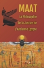 Image for Maat, La Philosophie de la Justice de L&#39;Ancienne Egypte