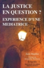Image for La Justice En Question? Experience D&#39;Une Mediatrice