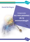 Image for Comprendre les mecanismes de la meteorologie: Essai scientifique