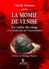 Image for La momie de Venise: Le culte du sang et la recherche de l&#39;immortalite