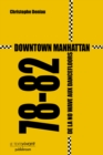 Image for Downtown Manhattan 78-82: De la no wave aux dancefloors