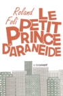 Image for Le petit prince d&#39;Araneide: Un roman poetique