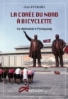 Image for La Coree Du Nord a Bicyclette: Un Diplomate a Pyongyang