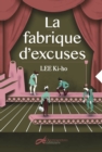 Image for La fabrique d&#39;&#39;excuses