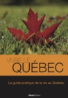 Image for Vivre le Quebec: Le guide pratique de la vie au Quebec