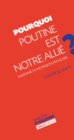 Image for Pourquoi Poutine est notre allie ?: Anatomie d&#39;une passion francaise