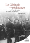 Image for Le Gatinais en resistance : A l&#39;est du Loiret au temps des maquis: A l&#39;est du Loiret au temps des maquis