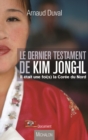 Image for Le dernier testament de Kim Jong-il: Il etait une foi(s) la Coree du Nord : document