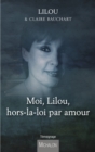Image for Moi, Lilou, hors-la-loi par amour
