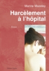 Image for Harcelement a L&#39;hopital: Un Roman Percutant