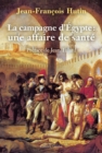 Image for La Campagne d&#39;Egypte : une affaire de sante: Essai historique