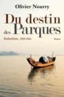 Image for Du destin des Parques: Indochine, 1932-1955