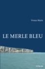 Image for Le Merle bleu: Recit d&#39;un exil