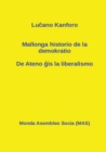 Image for Mallonga historio de la demokratio : De Ateno gis la liberalismo