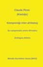 Image for Komprenigi inter afrikanoj : Se comprendre entre Africains - Dulingva eldono